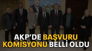 AKP’de başvuru komisyonu belli oldu